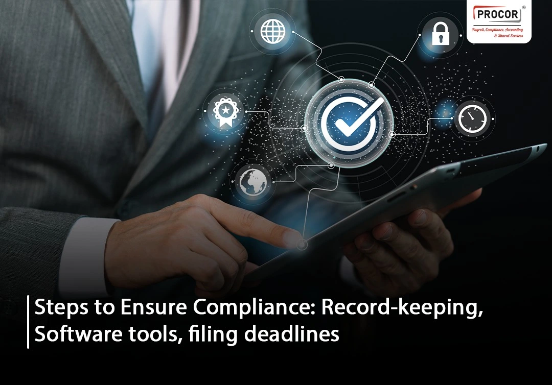 Steps to Ensure Compliance: Record-keeping, Software Tools, Filing Deadlines